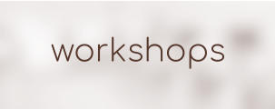 workshops